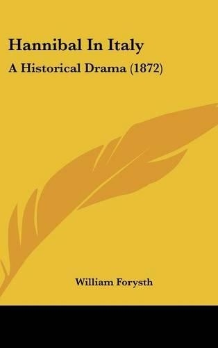 Hannibal in Italy: A Historical Drama (1872)
