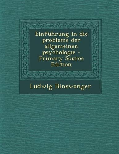Einfuhrung in Die Probleme Der Allgemeinen Psychologie - Primary Source Edition