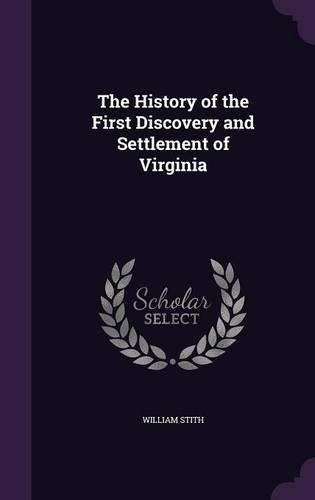 The History of the First Discovery and Settlement of Virginia