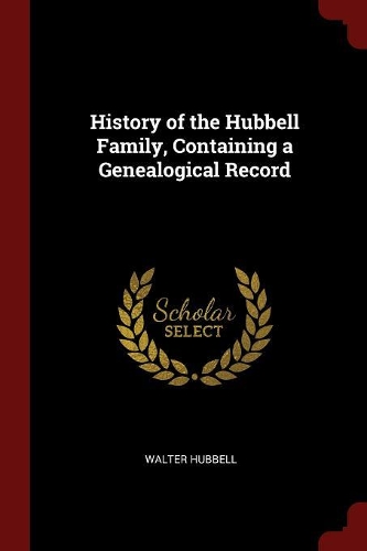 History of the Hubbell Family, Containing a Genealogical Record