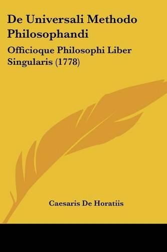 De Universali Methodo Philosophandi: Officioque Philosophi Liber Singularis (1778)