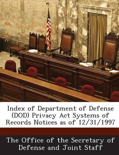 Index of Department of Defense (Dod) Privacy ACT Systems of Records Notices as of 12/31/1997