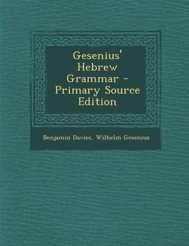 Gesenius' Hebrew Grammar - Primary Source Edition