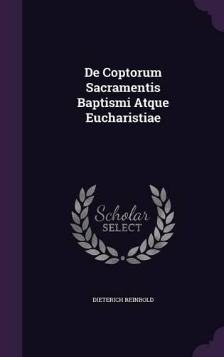 De Coptorum Sacramentis Baptismi Atque Eucharistiae