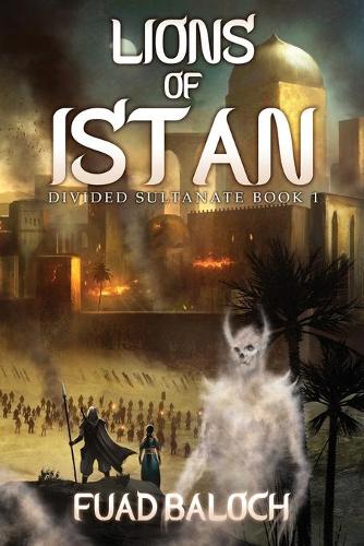 Lions of Istan: An Epic Fantasy Series(1 Divided Sultanate)