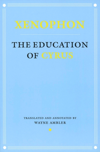 The Education of Cyrus: (Agora Editions)