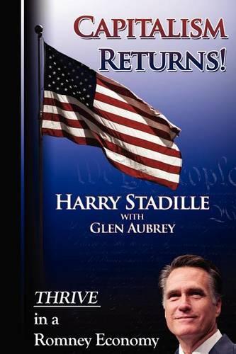 Capitalism Returns! Thrive in a Romney Economy