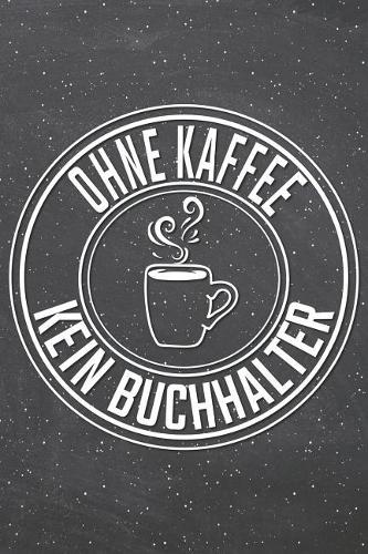 Ohne Kaffee Kein Buchhalter