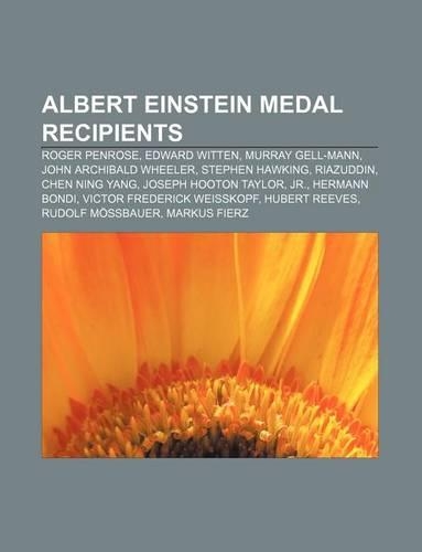 Albert Einstein Medal Recipients: Roger Penrose, Edward Witten, Murray Gell-Mann, John Archibald Wheeler, Stephen Hawking, Riazuddin
