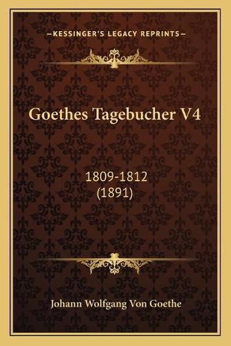 Goethes Tagebucher V4: 1809-1812 (1891)