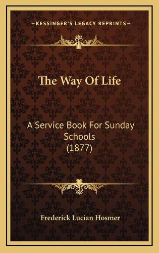 The Way Of Life: A Service Book For Sunday Schools (1877)