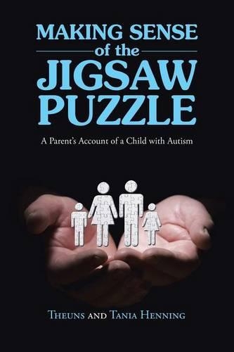 Making Sense of the Jigsaw Puzzle: A Parent's Account of a Child with Autism