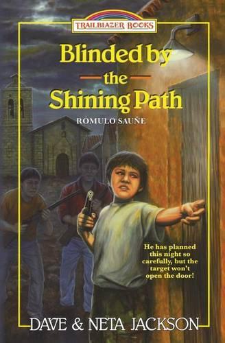 Blinded by the Shining Path: Introducing Rómulo Sauñe(38 Trailblazer Books)