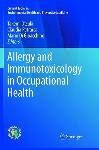 Allergy and Immunotoxicology in Occupational Health: (Current Topics in Environmental Health and Preventive Medicine)