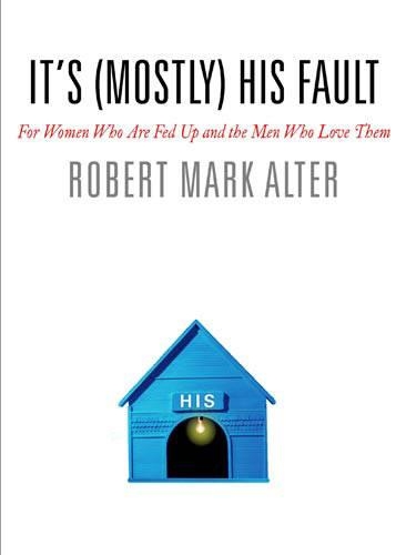 It's (Mostly) His Fault