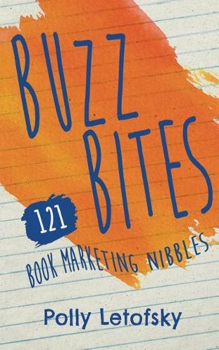 Buzz Bites: 121 Book Marketing Nibbles