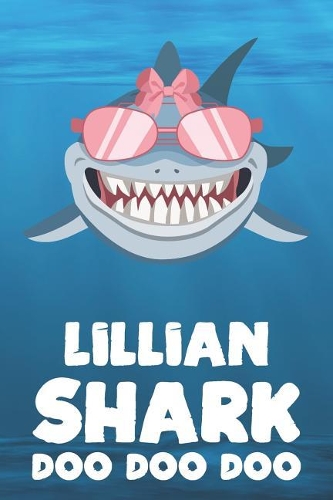 Lillian - Shark Doo Doo Doo: Blank Ruled Personalized & Customized Name Shark Notebook Journal for Girls & Women. Funny Sharks Desk Accessories Item for Writing Primary / Kinder