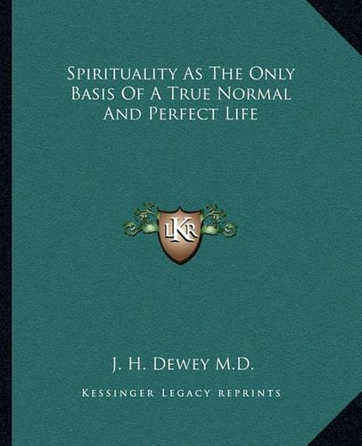 Spirituality As The Only Basis Of A True Normal And Perfect Life