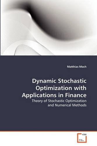 Dynamic Stochastic Optimization with Applications in Finance