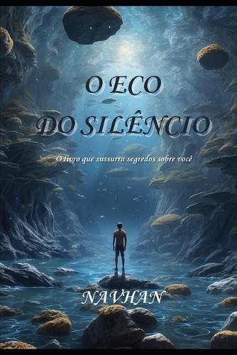 O Eco Do Silêncio: O Livro Que Sussurra Segredos Sobre Você