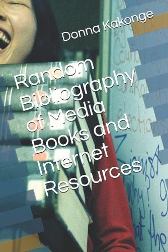 Random Bibliography of Media Books and Internet Resources