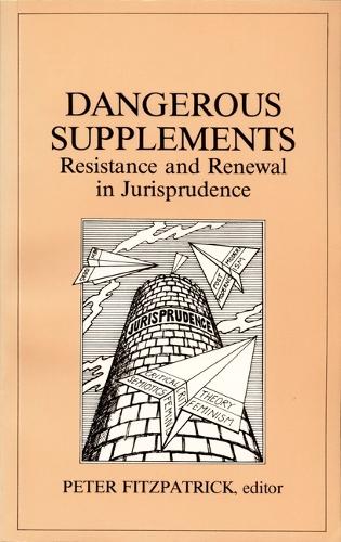 Dangerous Supplements: Resistance and Renewal in Jurisprudence(Post-Contemporary Interventions)