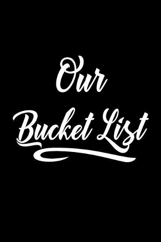 Our Bucket List: Goal Setting Notebook for Couples V6