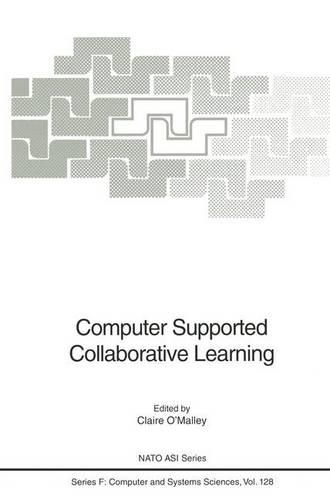 Computer Supported Collaborative Learning: Proceedings Originating from the NATO Advanced Research Workshop on Computer Supported Collaborative Learning, Held in Acquafredda di Maratea, Italy(128 NATO ASI Subseries F)