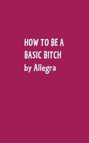How to be a basic bitch