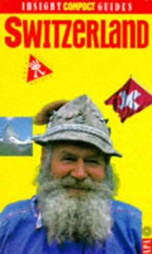 Switzerland Insight Compact Guide: (Insight Compact Guides)