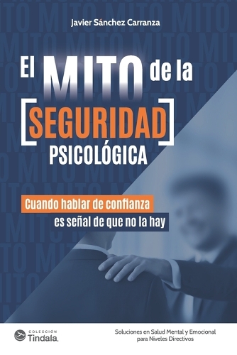El Mito de la Seguridad Psicológica