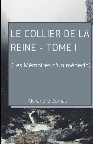 Le Collier de la Reine - Tome I (Les Mémoires d'un médecin)