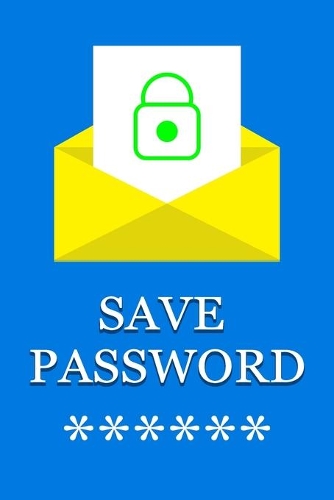 Save Passwords: An Organizer for All Your Passwords, Internet Password Logbook, Protect Usernames and Password size 6"x9" (inches) 120 pages