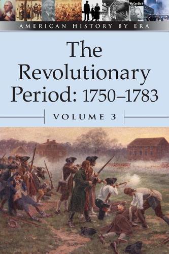 The Revolutionary Period 1750-1783