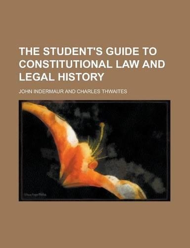 The Student's Guide to Constitutional Law and Legal History