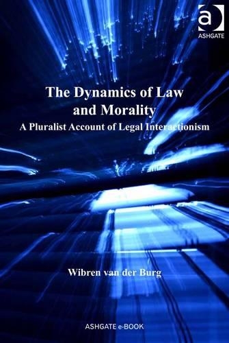 The Dynamics of Law and Morality: A Pluralist Account of Legal Interactionism