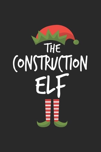 Funny Construction Elf Christmas Notebook Gift: Lined Notebook / Journal Gift, 120 Pages, 6x9, Soft Cover, Matte Finish