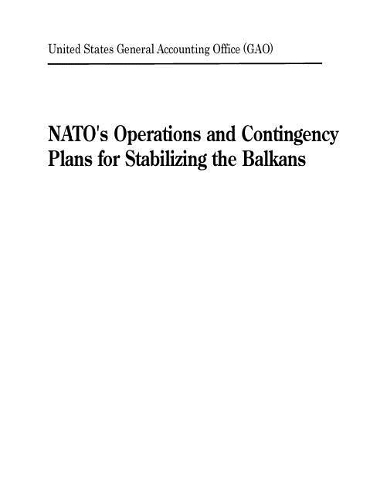 Nato's Operations and Contingency Plans for Stabilizing the Balkans