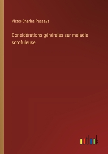 Considérations générales sur maladie scrofuleuse