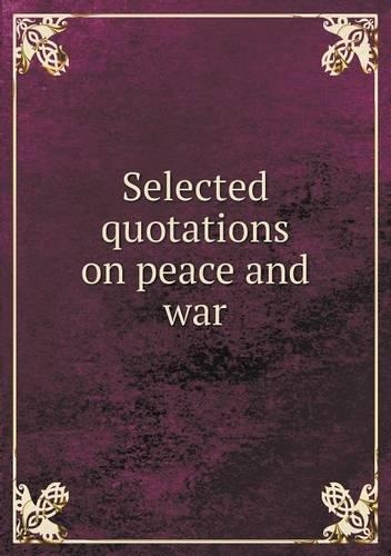 Selected quotations on peace and war