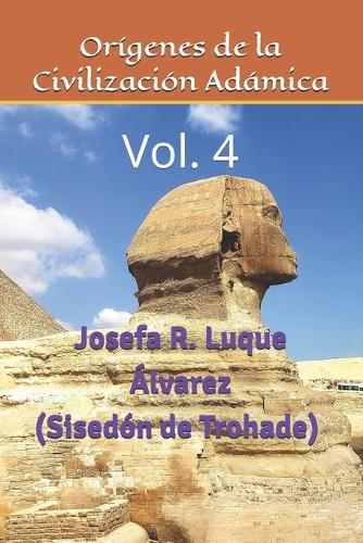Orígenes de la Civilización Adámica: Vol. 4