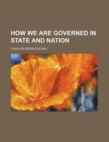 How We Are Governed in State and Nation