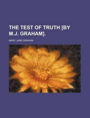 The Test of Truth [By M.J. Graham]
