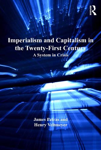 Imperialism and Capitalism in the Twenty-First Century: A System in Crisis(Globalization, Crises, and Change)