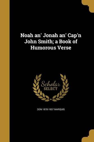 Noah an' Jonah an' Cap'n John Smith; a Book of Humorous Verse
