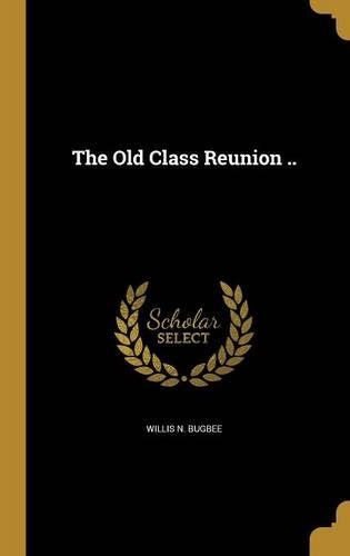 The Old Class Reunion ..