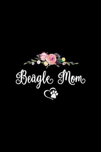 Beagle Mom: Womens Beagle Mom Floral Dog Lover Owner Journal/Notebook Blank Lined Ruled 6x9 100 Pages
