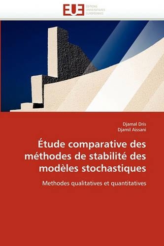 Étude Comparative Des Méthodes de Stabilité Des Modèles Stochastiques: (Omn.Univ.Europ.)