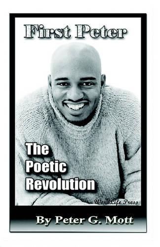 First Peter: The Poetic Revolution