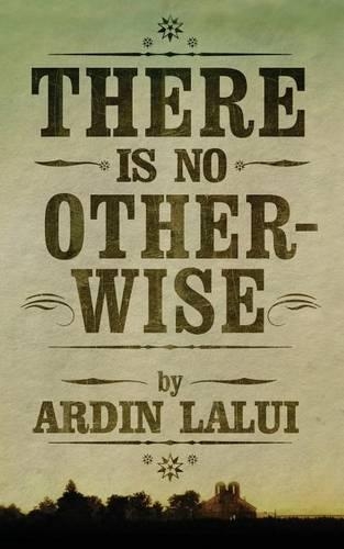 There Is No Otherwise